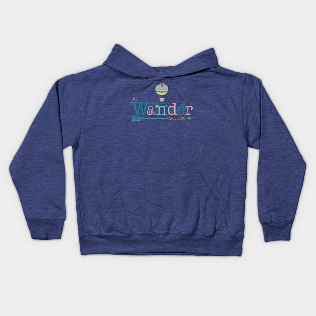 Not All Those Who Wander Are Lost Kids Hoodie by SurefootDesigns